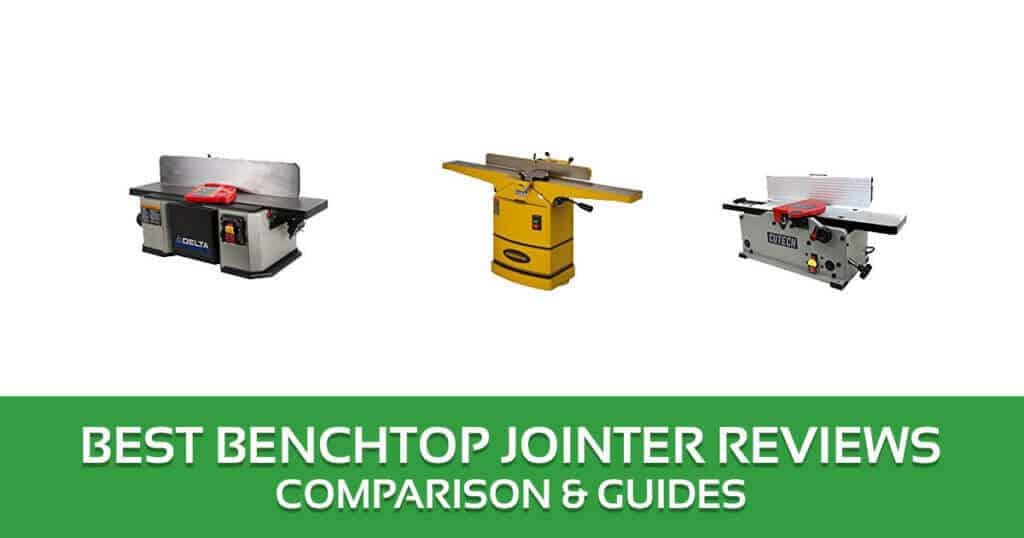 Best Benchtop Jointer Reviews 2019 Top Picks and Buyer’s Guide